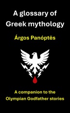 Cover of A glossary of Greek Mythology by Árgos Panóptës, featuring a stylised spread eagle clutching thunderbolts.